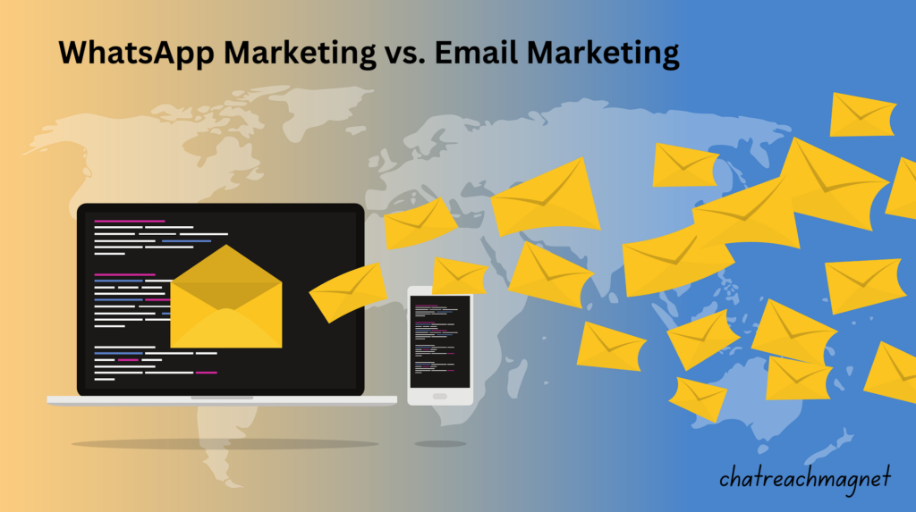 WhatsApp Marketing vs. Email Marketing