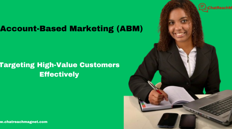 Account-Based Marketing (ABM)