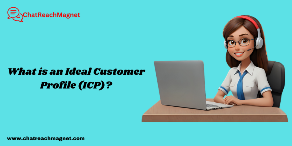 What is an Ideal Customer Profile (ICP)?