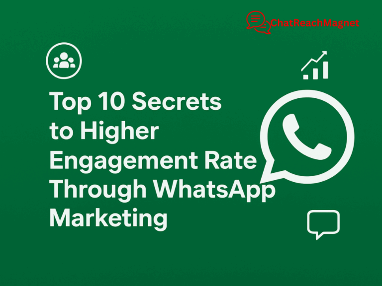 Top 10 Secrets to Higher Engagement Rates Through WhatsApp Marketing
