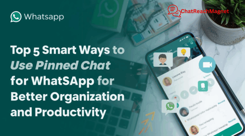 Top 5 Smart Ways to Use Pinned Chats on WhatsApp